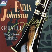 Crusell: The 3 Clarinet Concertos