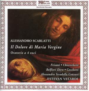 Scarlatti, A: Il Dolore di Maria Vergine (The Sorrow of the Virgin Mary)