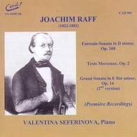 Raff: Fantasie-Sonata in D minor Op. 168, etc.