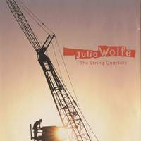 Wolfe - String Quartets