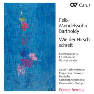 Mendelssohn Church Music IV - Wie der Hirsch schreit