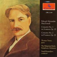MacDowell: Piano Concerto No. 1 in A minor Op. 15, etc.