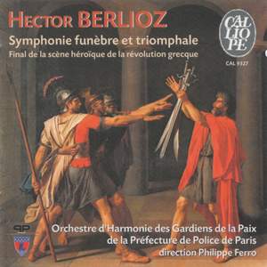 Berlioz: Grande Symphonie funèbre et triomphale, Op. 15, etc.