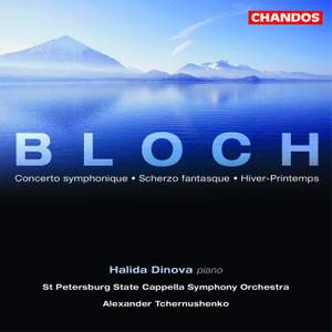 Bloch, E: Concerto symphonique in B minor for piano & orchestra, etc.