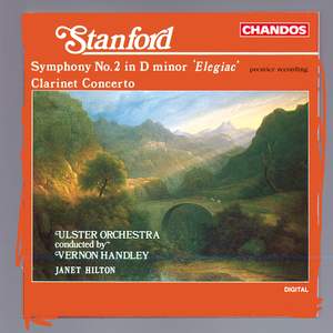 Stanford: Symphony No. 2 in D minor 'Elegiac', etc.