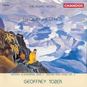 The Piano Works of Nikolai Medtner Volume 2