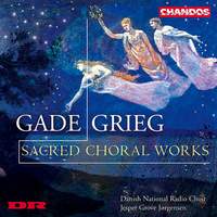 Gade & Grieg - Sacred Choral Works