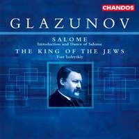 Glazunov: The King of the Jews (Tsar Iudeyskiy), etc.