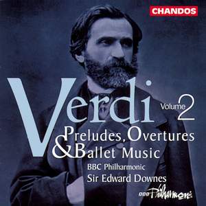 Verdi - Preludes, Overtures & Ballet Music Volume 2