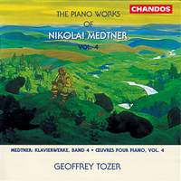 The Piano Works of Nikolai Medtner Volume 4