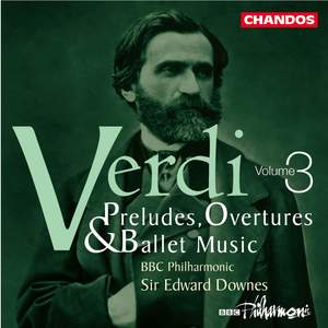 Verdi - Preludes, Overtures & Ballet Music Volume 3