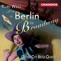 Kurt Weill - From Berlin to Broadway