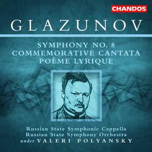 Glazunov: Commemorative Cantata Op. 65, etc.