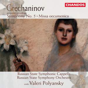 Grechaninov: Missa oecumenica, Op. 142, etc.