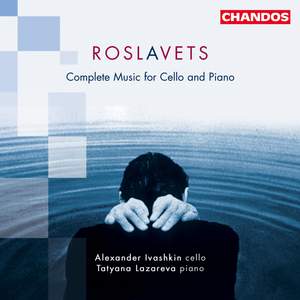 Roslavets - Complete Music for Cello and Piano