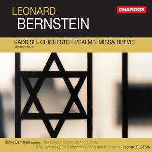 Bernstein: Kaddish, Chichester Psalms and Missa Brevis
