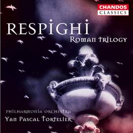 Respighi: Roman Trilogy
