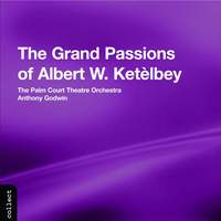 The Grand Passions of Albert W. Ketèlbey