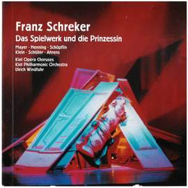 Schreker: Das Spielwerk und die Prinzessin