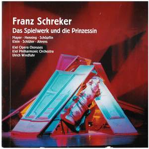 Schreker: Das Spielwerk und die Prinzessin