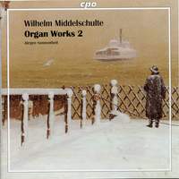 Middelschulte - Organ Works Volume 2
