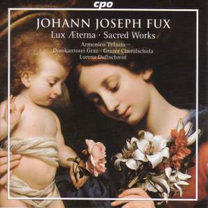 Johann Joseph Fux: Lux Æterna - Sacred Works