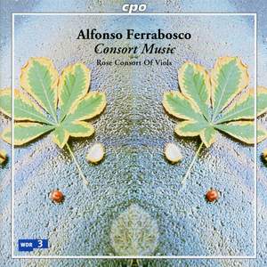 Ferrabosco, A I: Consort Music, etc.