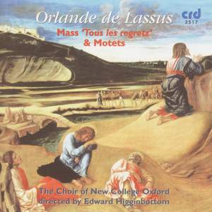 Orlande de Lassus: Mass 'Tous les Regretz' & Motets