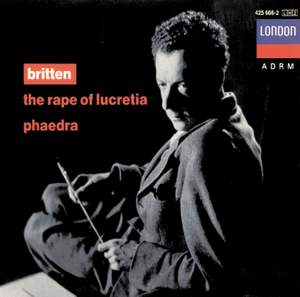 Britten: The Rape of Lucretia, and Phaedra