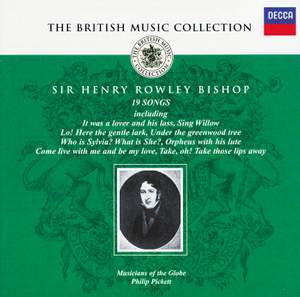 British Music Collection - Henry Rowley Bishop - Decca: 4703812