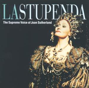 La Stupenda - The Supreme Voice of Joan Sutherland