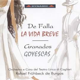 La vida breve & Goyescas