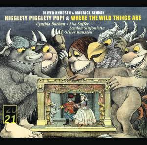 Knussen: Higglety Pigglety Pop! & Where the Wild Things Are