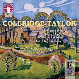 Coleridge-Taylor: Sonata in D minor for Violin and Piano Op. 28, etc.