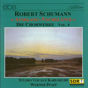 Schumann - Choral Works Volume 4