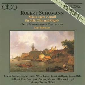 Schumann: Missa sacra in C minor, Op. 147, etc.