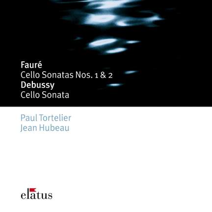 Fauré & Debussy: Cello Sonatas