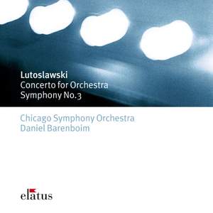 Lutosławski: Concerto for Orchestra & Symphony No. 3
