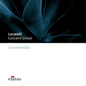 Locatelli: Concerto Grosso in E flat major Op. 7 No. 6, etc.