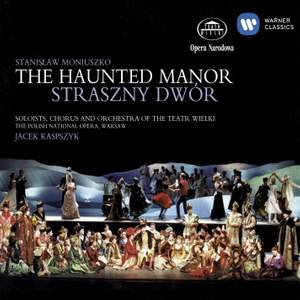 Moniuszko: Straszny Dwor (The Haunted Manor)