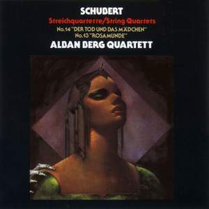 Schubert: String Quartet No. 14 in D minor, D810 'Death and the Maiden', etc.