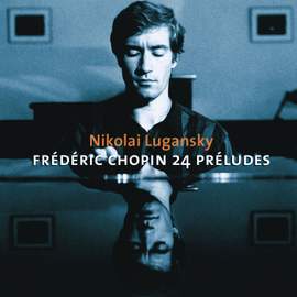 Chopin Preludes, Ballades, Nocturnes