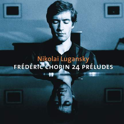 Chopin Preludes, Ballades, Nocturnes