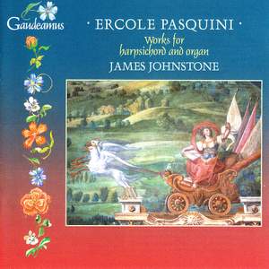 Ercole Pasquini: Works for Harpsichord and Organ