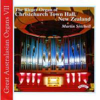 Great Australasian Organs Vol 7: The Rieger Organ of Christchurch Town Hall, New Zealand