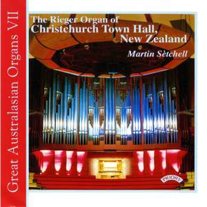 Great Australasian Organs Vol 7: The Rieger Organ of Christchurch Town Hall, New Zealand