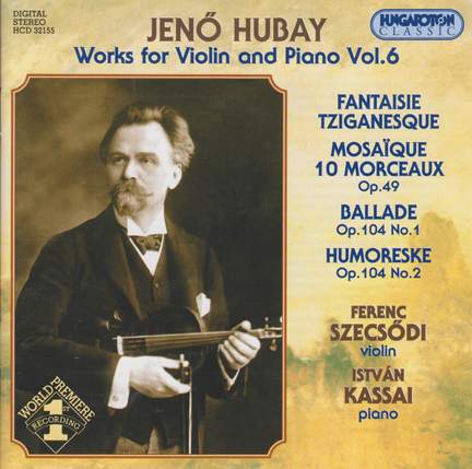 Hubay - Works for Violin & Piano Vol. 6 - Hungaroton: HCD32155 ...