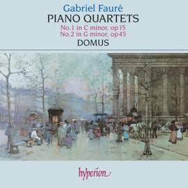 Fauré - Piano Quartets Nos. 1 & 2