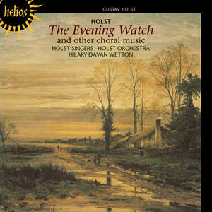 Holst - Evening Watch and other choral music