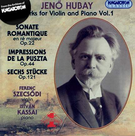 Hubay - Works for Violin & Piano Vol. 1 - Hungaroton: HCD31733 ...